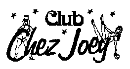 CLUB CHEZ JOEY