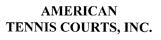 AMERICAN TENNIS COURTS, INC.