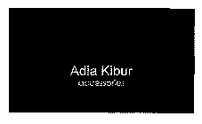 ADIA KIBUR ACCESSORIES
