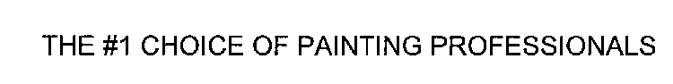 THE #1 CHOICE OF PAINTING PROFESSIONALS