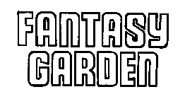 FANTASY GARDEN