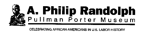 A. PHILIP RANDOLPH PULLMAN PORTER MUSEUM CELEBRATING AFRICAN-AMERICANS IN U.S. LABOR HISTORY