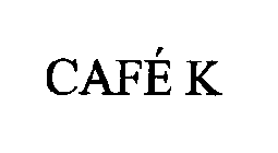 CAFE K
