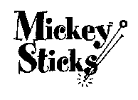 MICKEY STICKS