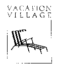 VACATION VILLAGE