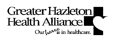 GREATER HAZLETON HEALTH ALLIANCE - OUR HEART IS IN HEALTHCARE.