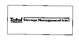 TOTAL STORAGE MANAGEMENT (TSM)