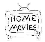 HOME MOVIES