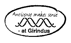 ANTISENSE MAKES SENSE AT GIRINDUS