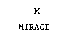 M MIRAGE