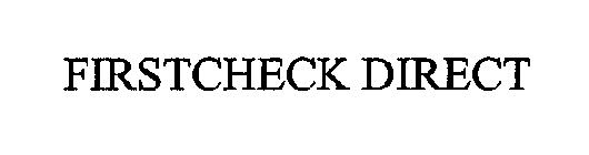 FIRSTCHECK DIRECT