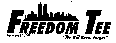 FREEDOM TEE SEPTEMBER 11, 2001 