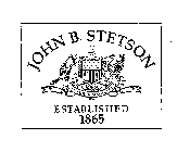 JOHN B. STETSON STYLE & QUALITY ESTABLISHED 1865