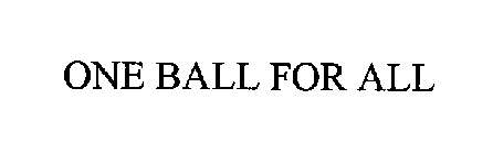 ONE BALL FOR ALL
