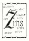 7 DEADLY ZINS GLUTTONY SLOTH LUST ENVY GREED ANGER PRIDE