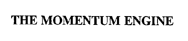 THE MOMENTUM ENGINE