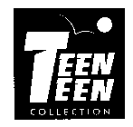 TEEN TEEN COLLECTION
