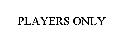 PLAYERS ONLY