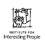 INSTITUTE FOR INTERESTING PEOPLE