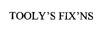 TOOLY'S FIX'NS