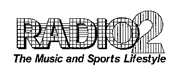 RADIO2 THE MUSIC AND SPORTS LIFESTYLE