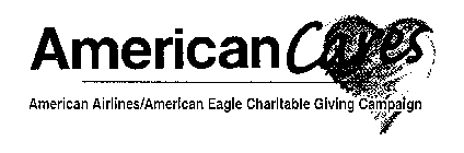 AMERICAN CARES AMERICAN AIRLINES/AMERICAN EAGLE CHARITABLE GIVING CAMPAIGN