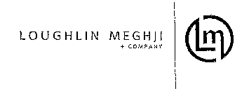 LOUGHLIN MEGHJI + COMPANY LM