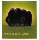 POWER IN SAFE HANDS