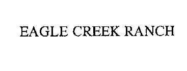 EAGLE CREEK RANCH