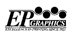 EP GRAPHICS EXCELLENCE IN PRINTING SINCE 1925