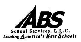 ABS SCHOOL SERVICES, L.L.C. LEADING AMERICA'S BEST SCHOOLS