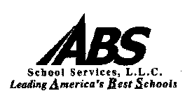 ABS SCHOOL SERVICES, L.L.C. LEADING AMERICA'S BEST SCHOOLS