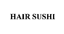 HAIR SUSHI