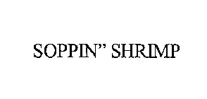 SOPPIN' SHRIMP