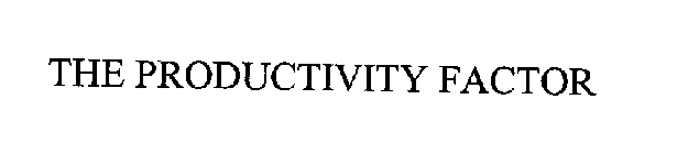 THE PRODUCTIVITY FACTOR