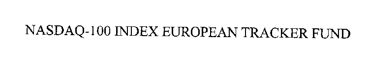 NASDAQ-100 INDEX EUROPEAN TRACKER FUND