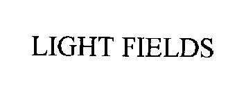 LIGHT FIELDS