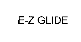 E-Z GLIDE