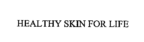 HEALTHY SKIN FOR LIFE