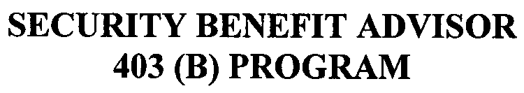 SECURITY BENEFIT ADVISOR 403(B) PROGRAM