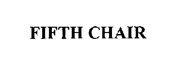 FIFTH CHAIR