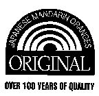 JAPANESE MANDARIN ORANGES ORIGINAL OVER 100 YEARS OF QUALITY