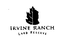 IRVINE RANCH LAND RESERVE