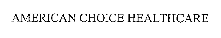 AMERICAN CHOICE HEALTHCARE