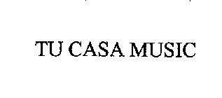TU CASA MUSIC