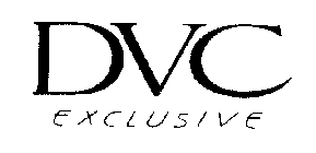 DVC EXCLUSIVE