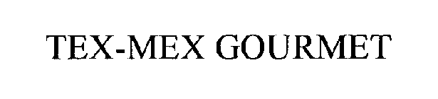 TEX-MEX GOURMET