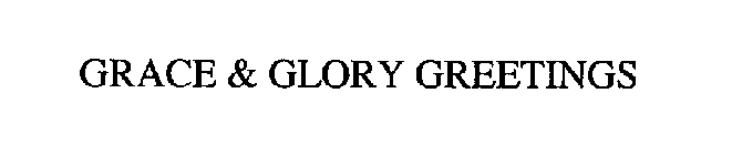 GRACE & GLORY GREETINGS