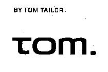 BY TOM TAILOR TOM.