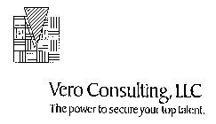 VERO CONSULTING, LLC THE POWER TO SECURE YOUR TOP TALENT.